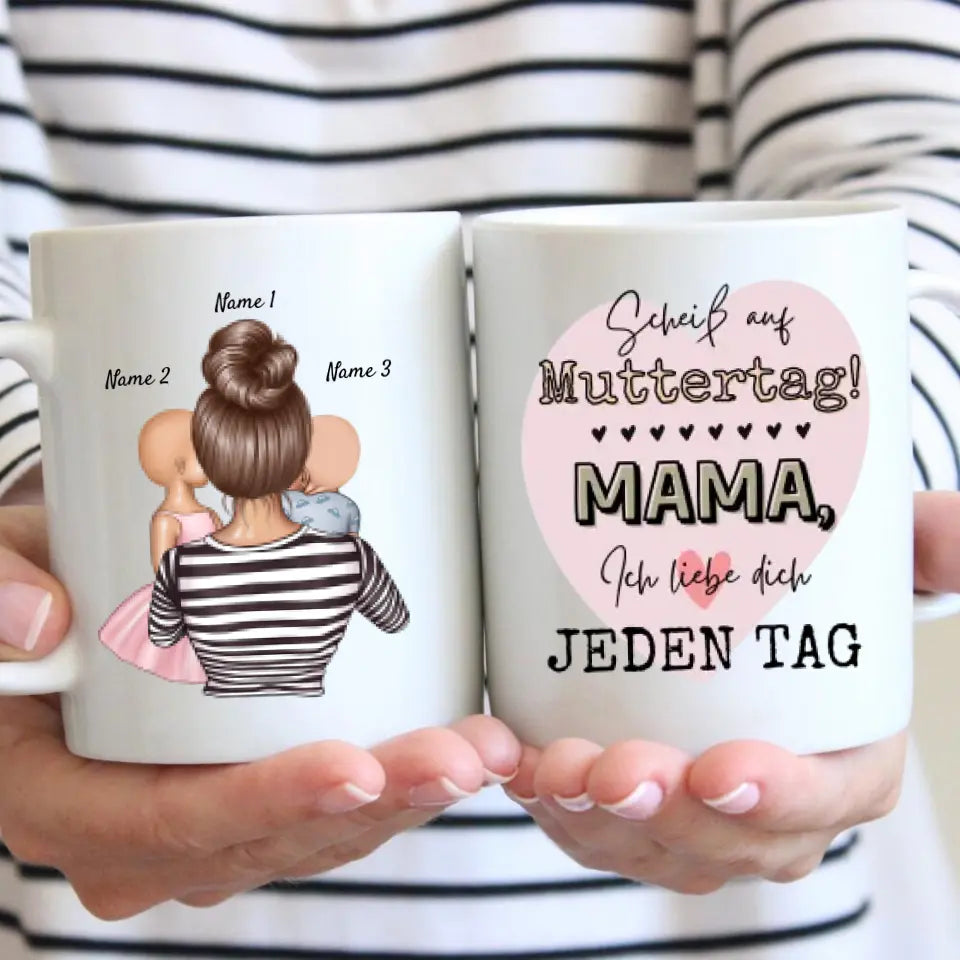 Au diable la fête des mères, je t'aime tous les jours - Mug personnalisé (Femme avec 1-4 enfants)