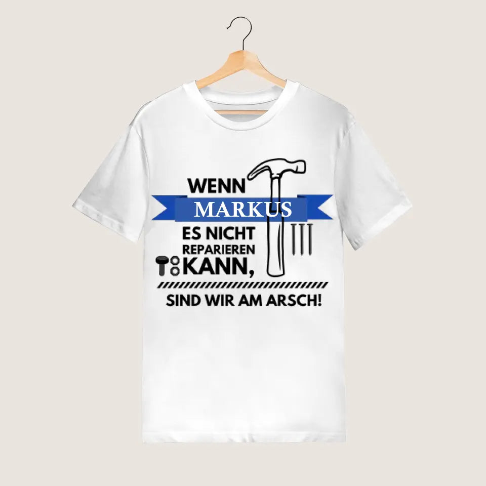 Si papa ne peut pas le réparer, nous sommes foutus - T-shirt personnalisé pour homme (100% coton, unisexe)
