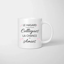 Afbeelding in Gallery-weergave laden, Le Hasard a fait de nous de Collegues la chance des amies - Mug personnalisé (2-4 personnes)
