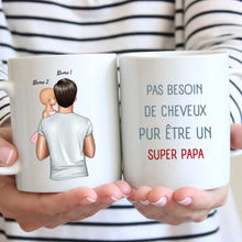 Afbeelding in Gallery-weergave laden, Pas besoin de cheveux pur etre un SUPER PAPA - Mug personnalisé (1-4 enfants)
