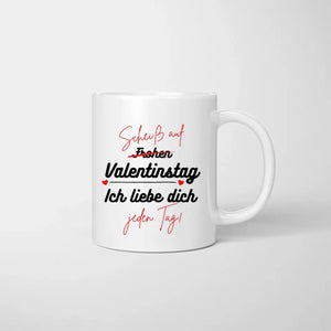Ich liebe dich jeden Tag - Personalisierte Valentinstags-Tasse